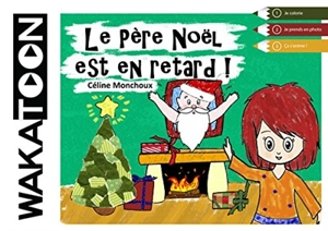 Le Père Noël est en retard - Céline Monchoux