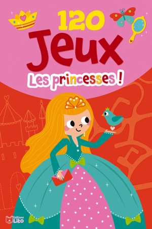 120 jeux : les princesses ! - Isabelle Jacqué