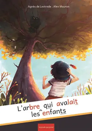 L'arbre qui avalait les enfants - Agnès de Lestrade