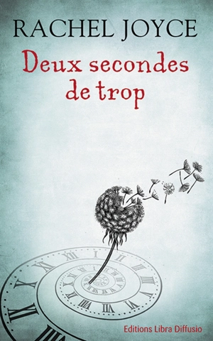 Deux secondes de trop - Rachel Joyce