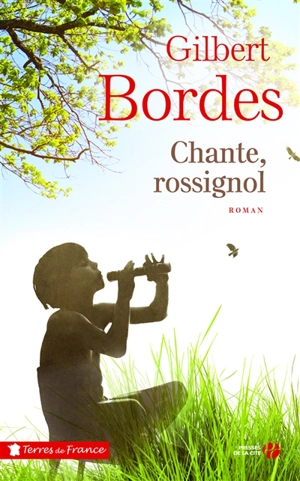 Chante, rossignol - Gilbert Bordes