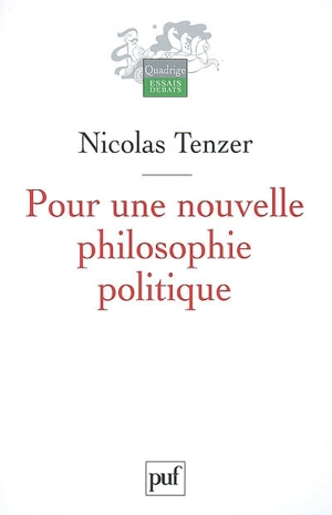 De la philosophie à l'action, et retour. Vol. 1. Pour une nouvelle philosophie politique - Nicolas Tenzer