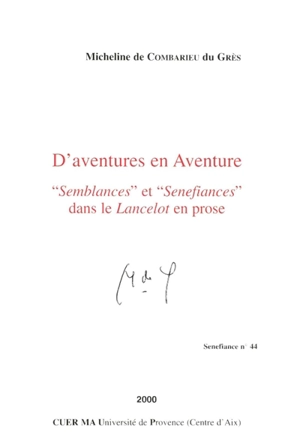 D'aventures en aventure : semblances et sénéfiances dans le Lancelot en prose - Micheline de Combarieu