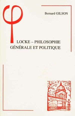 L'apport de Locke à la philosophie générale et politique - Bernard Gilson