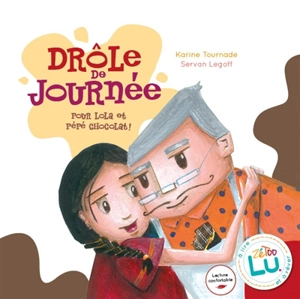 Drôle de journée pour Lola et pépé chocolat - Karine Tournade