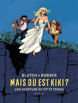 Une aventure de Tif et Tondu. Mais où est Kiki ? - Robber