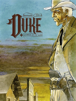 Duke. Vol. 1. La boue et le sang - Yves H.