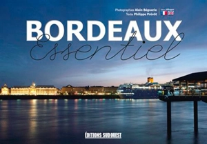 Bordeaux essentiel - Alain Béguerie