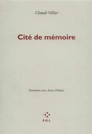 Cité de mémoire : entretiens avec Alexis Pelletier - Claude Ollier