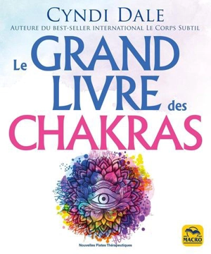 Le grand livre des chakras - Cyndi Dale