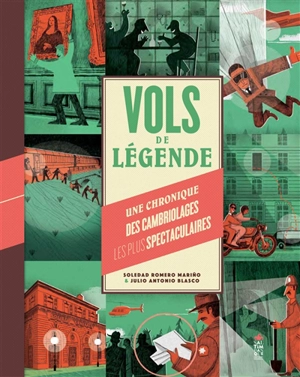 Vols de légende : une chronique des cambriolages les plus spectaculaires - Soledad Romero Marino