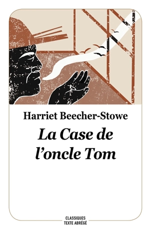 La case de l'oncle Tom - Harriet Beecher Stowe