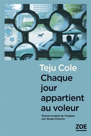 Chaque jour appartient au voleur - Teju Cole