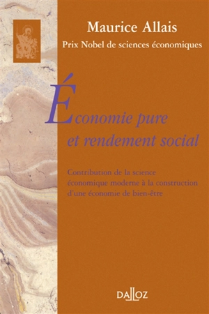 Economie pure et rendement social : contribution de la science économique moderne à la construction d'une économie de bien-être - Maurice Allais