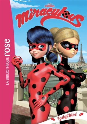 Miraculous. Vol. 8. Lady Chloé - Catherine Kalengula