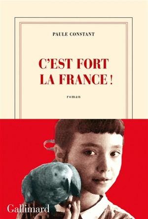 C'est fort la France ! - Paule Constant