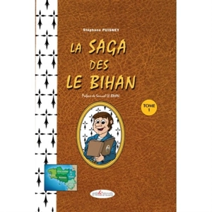 La saga des Le Bihan. Vol. 1 - Stéphane Puisney