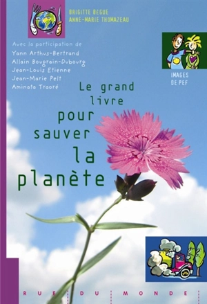 Le grand livre pour sauver la planète - Brigitte Bègue