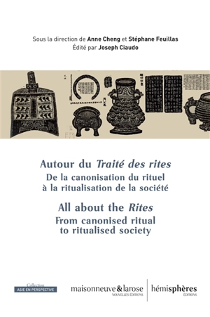 Autour du Traité des rites : de la canonisation du rituel à la ritualisation de la société. All about the Rites : from canonised ritual to ritualised society