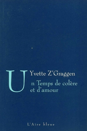 Un temps de colère et d'amour - Yvette Z'Graggen