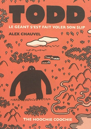 Todd le géant s'est fait voler son slip - Alex Chauvel