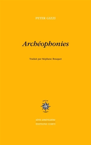 Archéophonies - Peter Gizzi