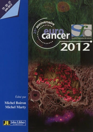 Eurocancer 2012 : compte rendu du XXVe congrès, 19-20-21 juin 2012, Palais des Congrès, Paris - Eurocancer (25 ; 2012 ; Paris)