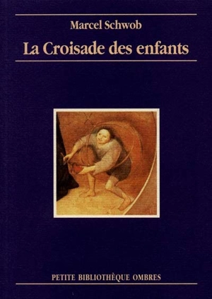 La croisade des enfants. L'étoile de bois - Marcel Schwob