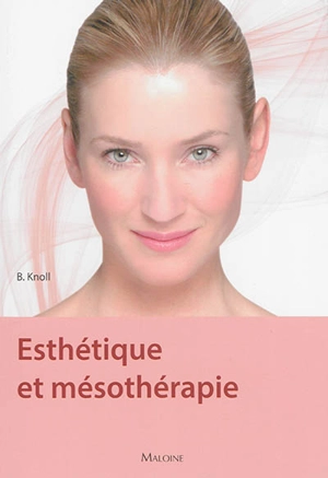 Esthétique et mésothérapie : en beauté pour se sentir bien - Britta Knoll