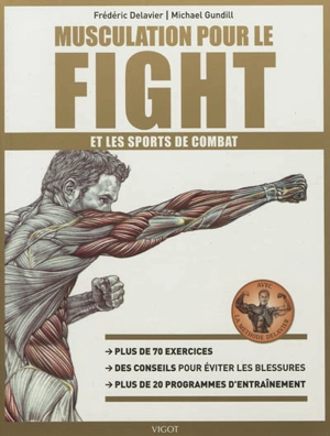 Musculation pour le fight et les sports de combat : plus de 70 exercices, des conseils pour éviter les blessures, plus de 20 programmes d'entraînement - Frédéric Delavier