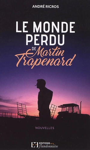 Le monde perdu de Martin Trapenard - André Ricros