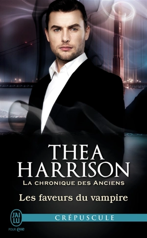 La chronique des anciens. Vol. 7. Les faveurs du vampire - Thea Harrison