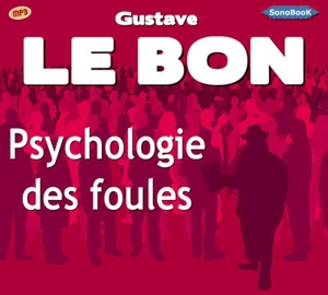 Psychologie des foules - Gustave Le Bon