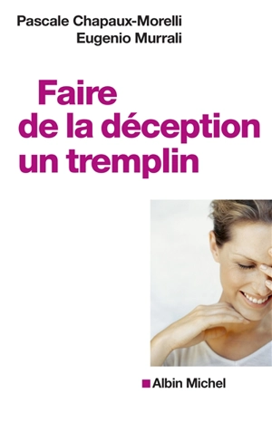 Faire de la déception un tremplin - Pascale Chapaux-Morelli