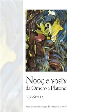 Noos e noein da Omero a Platone - Fabio Stella