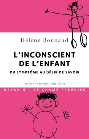 L'inconscient de l'enfant : du symptôme au désir de savoir - Hélène Bonnaud