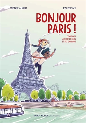 Bonjour Paris ! : comptines autour de Paris et ses environs - Corinne Albaut