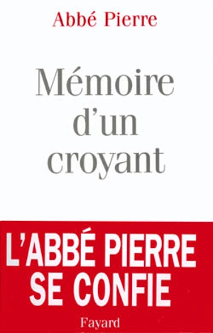 Mémoire d'un croyant - Abbé Pierre