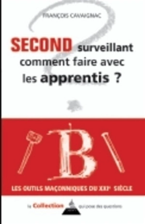 Second surveillant : comment faire avec les apprentis ? - François Cavaignac