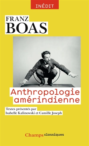 Anthropologie amérindienne - Franz Boas