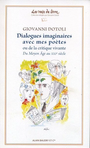 Dialogues imaginaires avec mes poètes ou De la critique vivante du Moyen Age au XXIe siècle - Giovanni Dotoli