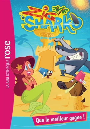 Zig & Sharko. Vol. 6. Que le meilleur gagne ! - Arnaud Huber