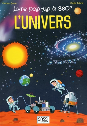L'Univers : livre pop-up à 360° - Matteo Gaule