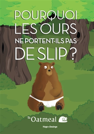 Pourquoi les ours ne portent-ils pas de slip ? - Oatmeal