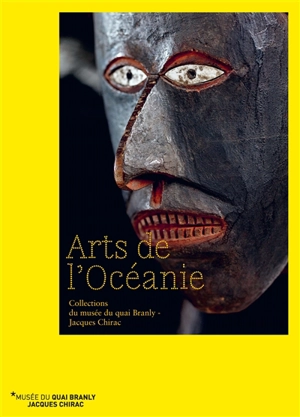 Arts de l'Océanie : collections du Musée du quai Branly-Jacques Chirac - Musée du quai Branly-Jacques Chirac (Paris)