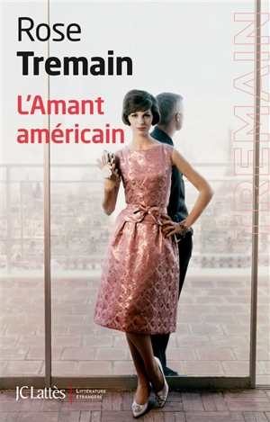 L'amant américain - Rose Tremain