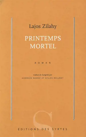 Printemps mortel - Lajos Zilahy