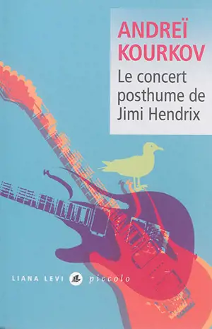 Le concert posthume de Jimi Hendrix - Andreï Kourkov