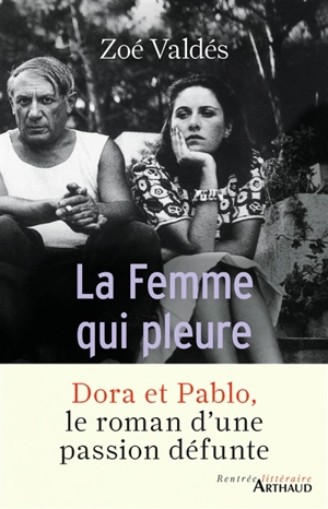 La femme qui pleure - Zoé Valdés