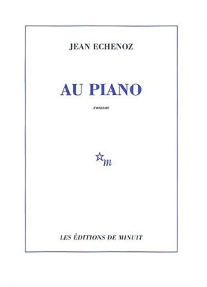 Au piano - Jean Echenoz